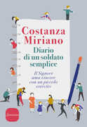Libro Diario di un soldato semplice. Il Signore ama vincere con un piccolo esercito Costanza Miriano