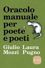 Libro Oracolo manuale per poete e poeti Giulio Mozzi Laura Pugno