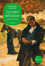Libro La coppa dell'amore. La saga di Poldark. Vol. 10 Winston Graham