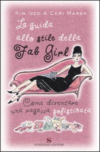 La guida allo stile della Fab Girl. Come diventare una ragazza sofisticata