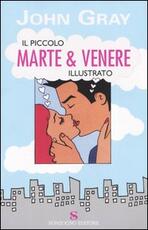 Libro Il piccolo Marte & Venere illustrato John Gray