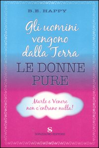 Gli uomini vengono dalla Terra. Le donne pure. Marte e Venere non c'entrano nulla Scarica PDF EPUB
