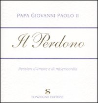 Il perdono. Pensieri d'amore e di misericordia Scarica PDF EPUB
