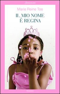 Il mio nome è Regina Scarica PDF EPUB
