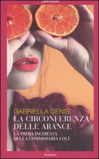 La circonferenza delle arance. La prima inchiesta della commissaria Lolì Scarica PDF EPUB
