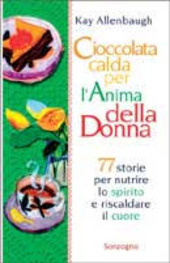 Copertina  Cioccolata calda per l'anima della donna : 77 storie per nutrire lo spirito e riscaldare il cuore