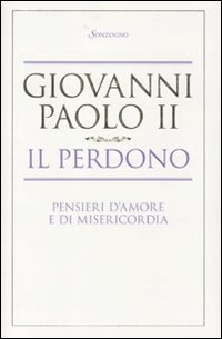 Il perdono. Pensieri d'amore e di misericordia Scarica PDF EPUB
