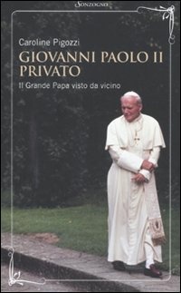 Giovanni Paolo II privato. Il grande papa visto da vicino Scarica PDF EPUB
