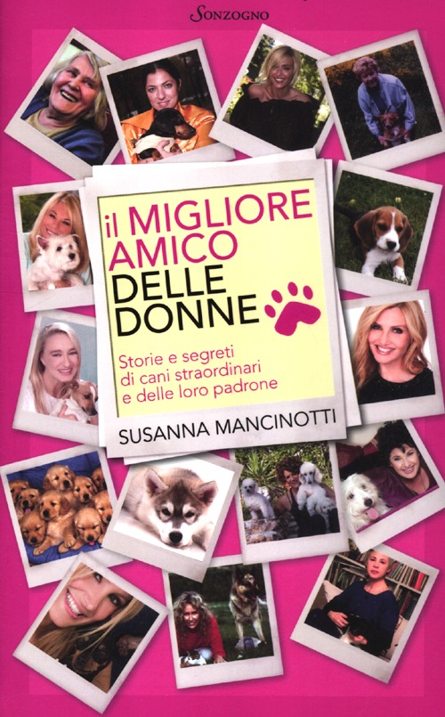 Il migliore amico delle donne. Storie e segreti di cani straordinari e delle loro padrone Scarica PDF EPUB
