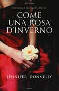 Libro Come una rosa d'inverno Jennifer Donnelly
