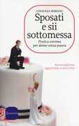 Libro Sposati e sii sottomessa. Pratica estrema per donne senza paura Costanza Miriano