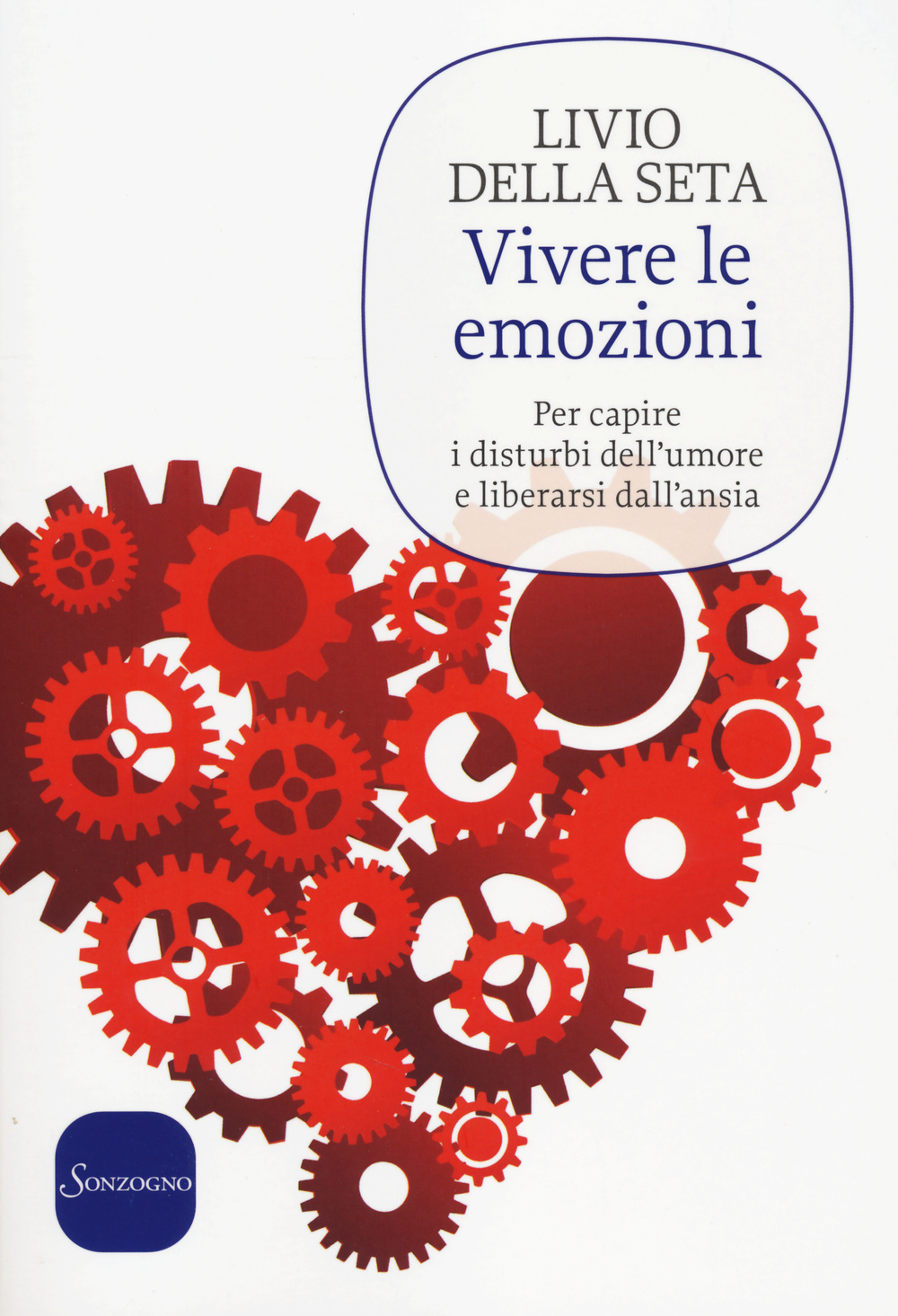 Vivere le emozioni. Per capire i disturbi dell'umore e liberarsi dall'ansia Scarica PDF EPUB
