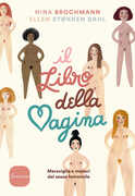 Libro Il libro della vagina. Meraviglie e misteri del sesso femminile Nina Brochmann Ellen Støkken Dahl