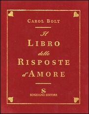 Libro Libro delle risposte d'amore Carol Bolt