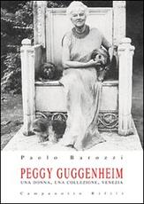 Libro Peggy Guggenheim. Una donna, una collezione, Venezia Paolo Barozzi