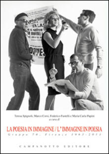 La Poesia In Immagine L Immagine In Poesia Gruppo 70 Firenze 1963 13 T Spignoli F Fastelli M C Papini Libro Campanotto Zeta Rifili Collana Cataloghi Brevi Saggi Ibs