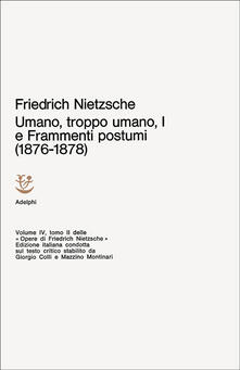 Opere complete. Vol. 1: Umano, troppo umano I e frammenti postumi (1876-1878)..pdf