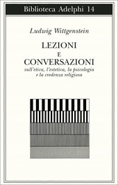 Copertina  Lezioni e conversazioni : sull'etica, l'estetica, la psicologia e la credenza religiosa