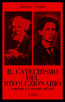 Il catechismo del rivoluzionario. Bakunin e laffare Necaev.pdf
