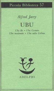 Ubu. Ubu re-Ubu cornuto-Ubu incatenato-Ubu sulla collina.pdf