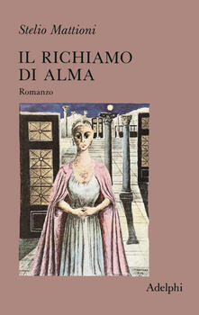 Il richiamo di Alma. Romanzo.pdf