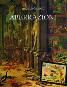 Aberrazioni. Saggio sulla leggenda delle forme.pdf