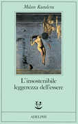 Libro L' insostenibile leggerezza dell'essere Milan Kundera