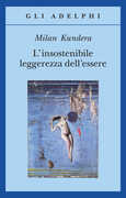 Libro L' insostenibile leggerezza dell'essere Milan Kundera