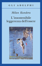 Libro L' insostenibile leggerezza dell'essere Milan Kundera