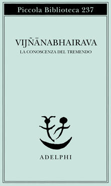 Vijnana bhairava. La conoscenza del tremendo.pdf
