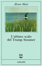 Libro L' ultimo scalo del Tramp Steamer Álvaro Mutis