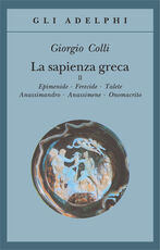 Libro La sapienza greca. Vol. 2: Epidemie-Ferecide-Talete-Anassimandro-Anassimene-Onomacrito. Giorgio Colli