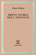 Libro Breve storia dell'infinito Paolo Zellini