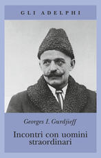 Libro Incontri con uomini straordinari Georges I. Gurdjieff