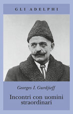 Libro Incontri con uomini straordinari Georges I. Gurdjieff