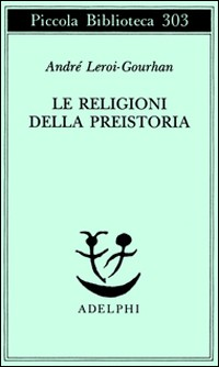 Image of Le religioni della preistoria. Paleolitico