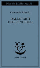 Libro Dalle parti degli infedeli Leonardo Sciascia