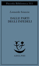 Libro Dalle parti degli infedeli Leonardo Sciascia