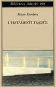 Libro I testamenti traditi Milan Kundera