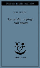 Libro La verità, vi prego, sull'amore Wystan Hugh Auden