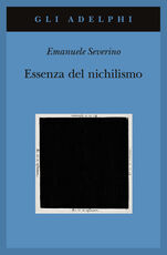 Libro Essenza del nichilismo Emanuele Severino