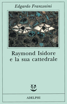 Raymond Isidore e la sua cattedrale.pdf