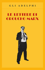 Libro Le lettere di Groucho Marx Groucho Marx