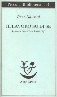 Il lavoro su di sé. Lettere a Geneviève e Louis Lief.pdf