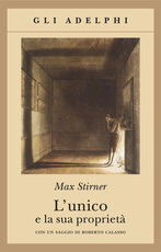 Libro L' unico e la sua proprietà Max Stirner
