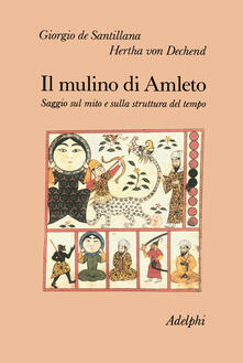 Il mulino di Amleto. Saggio sul mito e sulla struttura del tempo.pdf