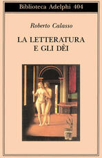 Libro La letteratura e gli dei Roberto Calasso