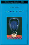 Libro Zio Tungsteno. Ricordi di un'infanzia chimica Oliver Sacks