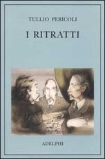 Libro I ritratti. Ediz. illustrata Tullio Pericoli
