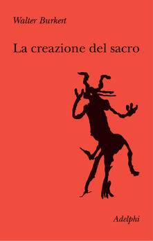 La creazione del sacro. Orme biologiche nellesperienza religiosa.pdf